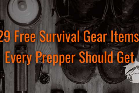 29 Free Survival Gear Items Every Prepper Should Get