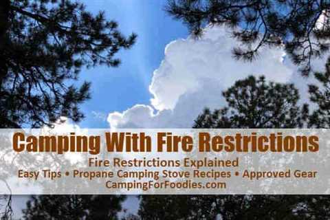 Camping Without Fire: How To Camp With Fire Restrictions