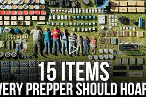 15 Items Every Prepper Should Hoard