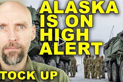 WARNING TO MY VIEWERS. ALASKA ATTACK. GET READY. ARMY ON HIGH ALERT.