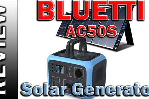 BLUETTI AC50S Portable Power Station 500Wh Solar Generator + Solar Panel w/120W Solar Charger Review