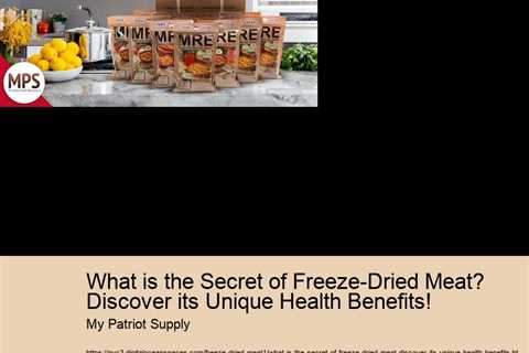 What is the Secret of Freeze-Dried Meat? Discover its Unique Health Benefits!