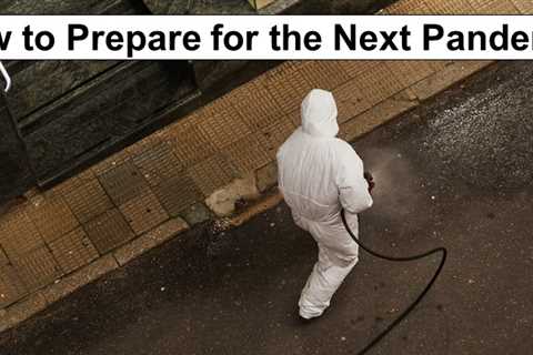 Is the Next Pandemic Coming? What to Expect and How to Prepare