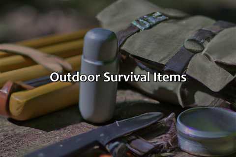 Outdoor Survival Items