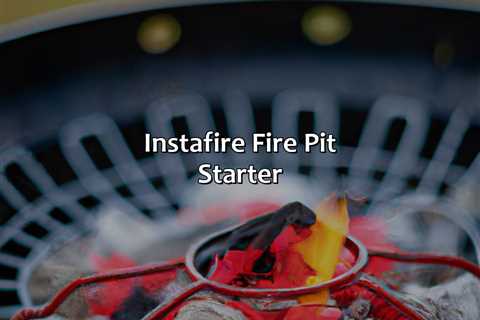 Instafire Fire Pit Starter