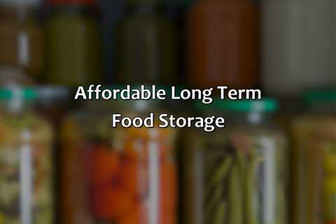 Affordable Long Term Food Storage