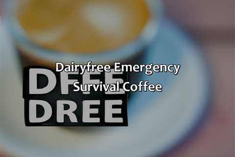 Dairy-Free Emergency Survival Coffee