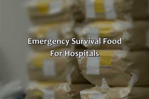 Emergency Survival Food For Hospitals