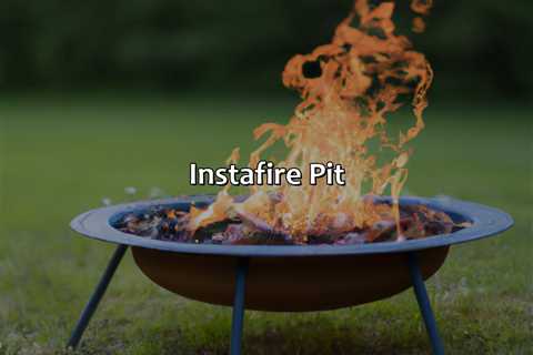 Instafire Pit