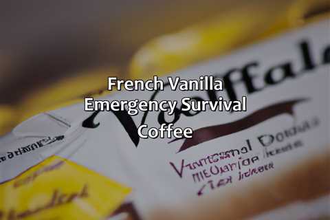 French Vanilla Emergency Survival Coffee