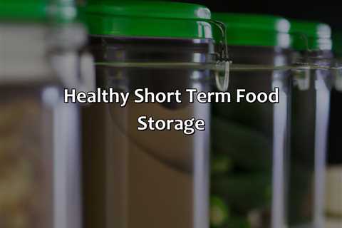 Healthy Short Term Food Storage