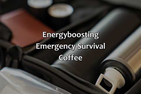 Energy-Boosting Emergency Survival Coffee