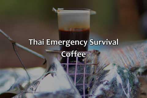 Thai Emergency Survival Coffee