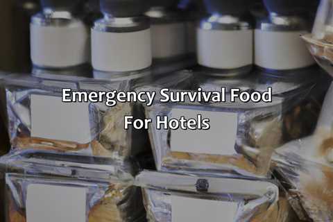 Emergency Survival Food For Hotels