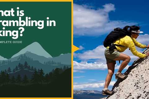 What is Scrambling in Hiking? Your Complete Guide