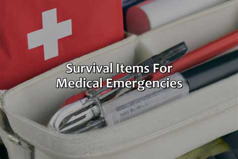 Survival Items For Medical Emergencies