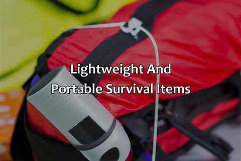 Lightweight And Portable Survival Items