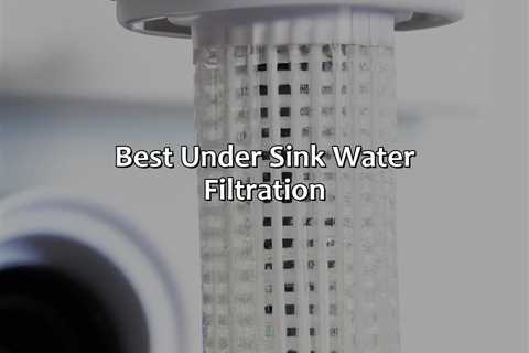 Best Under Sink Water Filtration