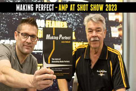Annealing Made Perfect: The Story, Shot Show 2023