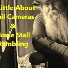 A Little About Trail Cameras & Horse Stall Rambling